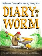 Diary of a worm / written by Doreen Cronin ; illustrated by Harry Bliss.