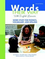 Words their way with English learners : word study for phonics, vocabulary, and spelling [2nd ed] / Lori Helman, Donald R. Bear, Shane Templeton, Marcia Invernizzi & Francine Johnston.