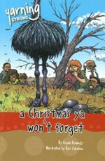 A Christmas ya won't forget / by Gayle Kennedy ; illustrated by Ross Carnsew.