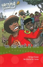 We can work it out / by Gayle Kennedy ; illustrated by Ross Carnsew.