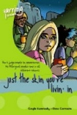 Just the skin you're livin' in / Gayle Kennedy ; Ross Carnsew.