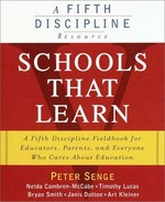 Schools that learn : a fifth discipline fieldbook for educators, parents, and everyone who cares about education / Peter Senge ... [et al.].