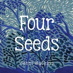 Four seeds / Jenni Watkins.