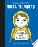 Greta Thunberg / written by Maria Isabel Sanchez Vegara ; illustrated by Anke Weckmann.