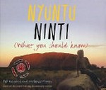 Nyuntu ninti : (what you should know) / Bob Randall and Melanie Hogan.