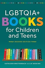 LGBTQAI+ books for children and teens / Kathleen Breitenbach and Liz Deskins.