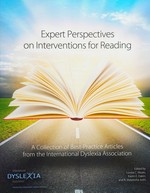 Expert perspectives on interventions for reading : a collection of best-practice articles from the International Dyslexia Association / edited by Louisa C. Moats, Karen E. Dakin, R. Malatesha Joshi.