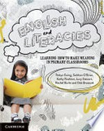 English and literacies : Learning how to make meaning in primary classrooms / Robyn Ewing ; Siobhan O'Brien ; Kathy Rushton ; Lucy Stewart.
