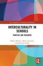 Interculturality in schools : practice and research / Robyn Moloney, Maria Lobytsyna, and John De Nobile.