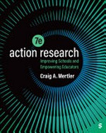 Action research : improving schools and empowering educators / Craig A. Mertler.