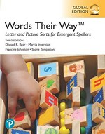 Words their way : letter and picture sorts for emergent spellers [3rd ed, global ed] / Donald R. Bear, Marcia Invernizzi, Francine Johnston and Shane Templeton.
