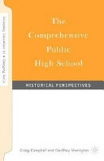 The comprehensive public high school : historical perspectives / Craig Campbell and Geoffrey Sherington.