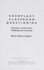 Exemplary classroom questioning : practices to promote thinking and learning / Marie Menna Pagliaro.
