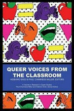 Queer voices from the classroom / edited by Hidehiro Endo and Paul Chamness Miller, Akita International University.