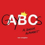 GAYBCs : a queer alphabet / Rae Congdon.