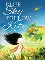 Blue sky yellow kite / Janet A. Holmes & Jonathan Bentley.