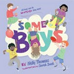 Some boys / by Nelly Thomas ; illustrations by Sarah Dunk.