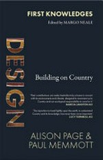 Design : building on Country / Alison Page & Paul Memmott.