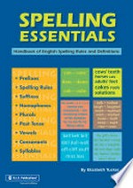 Spelling essentials : handbook of English spelling rules and definitions / by Elizabeth P. Tucker.