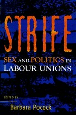 Strife : sex and politics in labour unions / edited by Barbara Pocock.