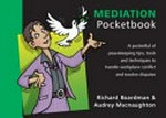 The mediation pocketbook / by Richard Boardman, Audrey Macnaughton