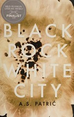 Black rock white city / A.S. Patrić.
