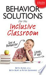 Behavior solutions for the inclusive classroom / Beth Aune, Beth Burt, Peter Gennaro.