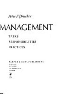 Management : tasks, responsibilities, practices / Peter F. Drucker