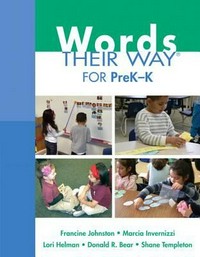 Words their way for pre K-K / Francine Johnston, University of North Carolina at Greensboro, Marcia Invernizzi, University of Virginia, Lori Helman, University of Minnesota, Donald R. Bear, Iowa State University, Shane Templeton, University of Nevada, Reno.