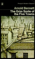 The grim smile of the Five Towns / Arnold Bennett.