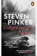 Enlightenment now : the case for reason, science, humanism, and progress / Steven Pinker.