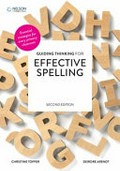 Guiding thinking for effective spelling / Christine Topfer and Deidre Arendt.