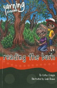 Reading the bush / by Cathy Craigie ; illustrated by Leah Brown.