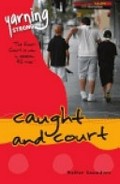 Caught and court / Walter Saunders.