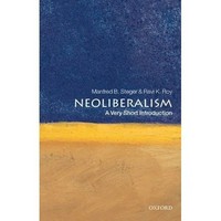 Neoliberalism : a very short introduction / Manfred B. Steger and Ravi K. Roy.