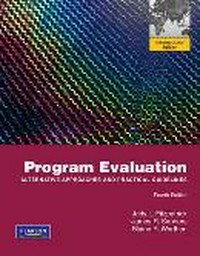 Program evaluation : alternative approaches and practical guidelines / Jody L. Fitzpatrick, James R. Sanders, Blaine R. Worthen.