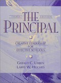 The principal : creative leadership for effective schools / Gerald C. Ubben, Larry W. Hughes.