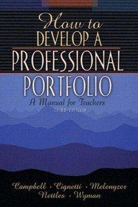 How to develop a professional portfolio : a manual for teachers / Dorothy M. Campbell ... [et al.].