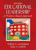 Educational leadership : a problem-based approach / William G. Cunningham, Paula A. Cordeiro.