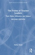 The power of teacher leaders : their roles, influence, and impact / edited by Nathan Bond.
