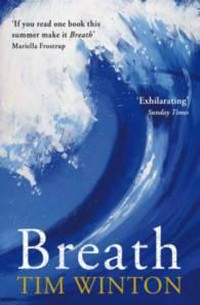 Breath / Tim Winton.