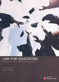 Law for educators : school and university law in Australia / Jim Jackson, Sally Varnham.