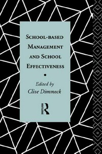School-based management and school effectiveness / edited by Clive Dimmock.