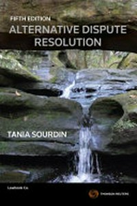 Alternative dispute resolution / Tania Sourdin.