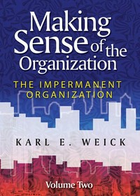 Making sense of the organization. Karl E. Weick.