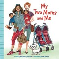 My two moms and me / written by Michael Joosten ; illustrated by Izak Zenou.