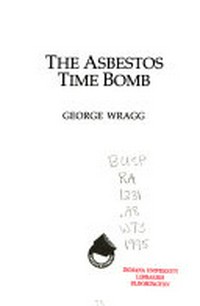 The asbestos time bomb / George Wragg.