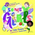 Some girls / by Nelly Thomas ; illustrations by Sarah Dunk.