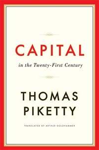 Capital in the twenty-first century : the dynamics of inequality, wealth, and growth / Thomas Piketty ; translated by Arthur Goldhammer.