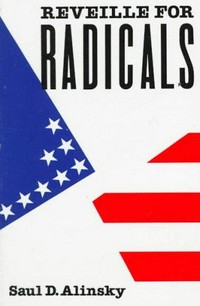 Reveille for radicals / Saul D. Alinsky.